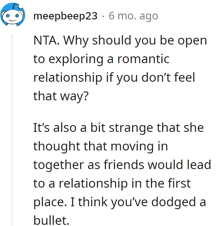 Why force romance like expecting dessert at a hardware store? Dodged a bullet; friends don't always equal lovers.