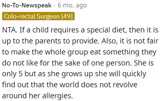 It's not fair to impose it on the whole group, and as the child grows up, they'll learn the world doesn't revolve around their allergies.