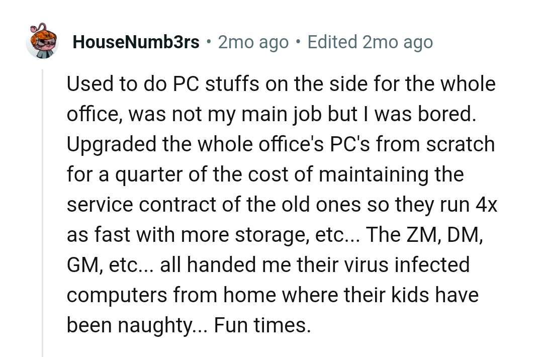 From a Redditor who used to do PC work on the side for the whole office