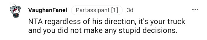 Your truck, your decision. No question about that