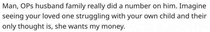 11. Her husband had a bad upbringing.