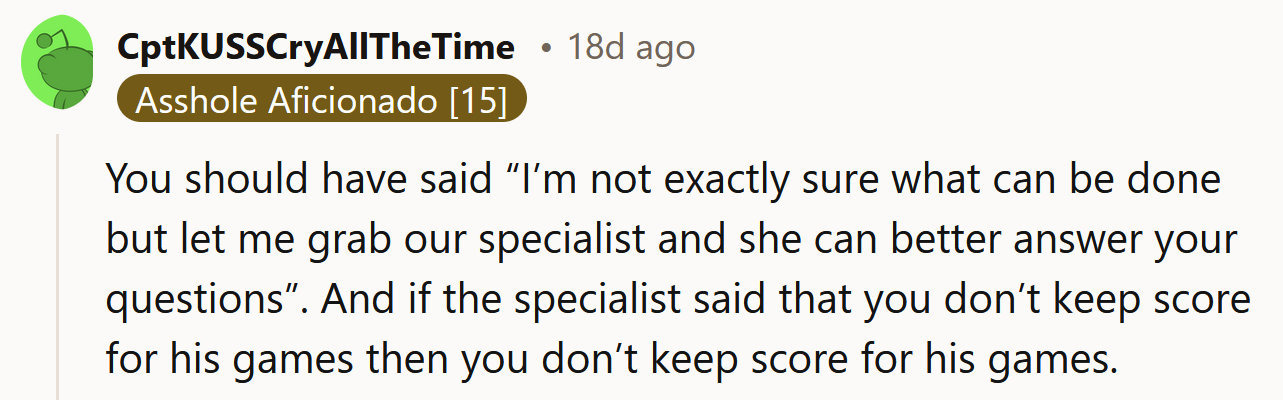 The specialist should have been involved in the conversation.