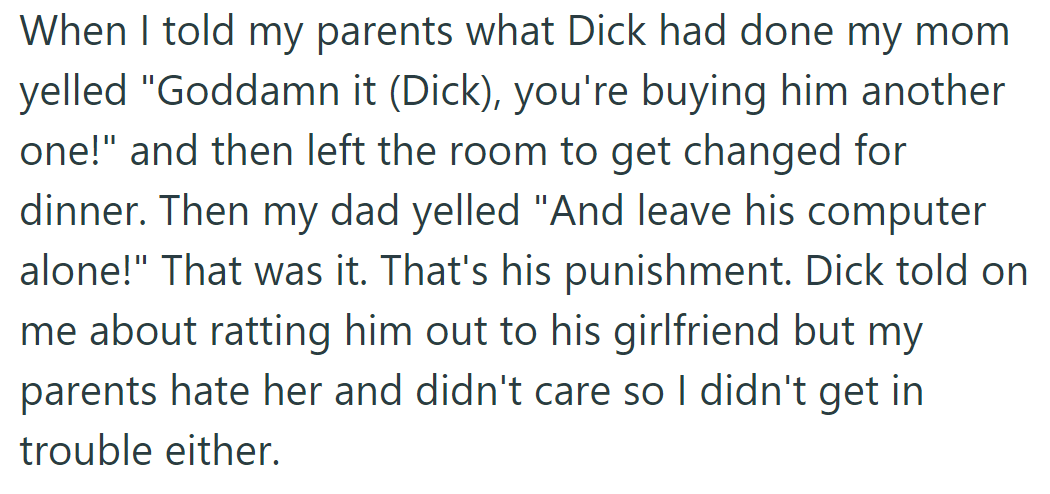 Mom made Dick buy a new pet, and Dad told him to leave the computer alone. Dick's retaliation failed as their parents didn't care.