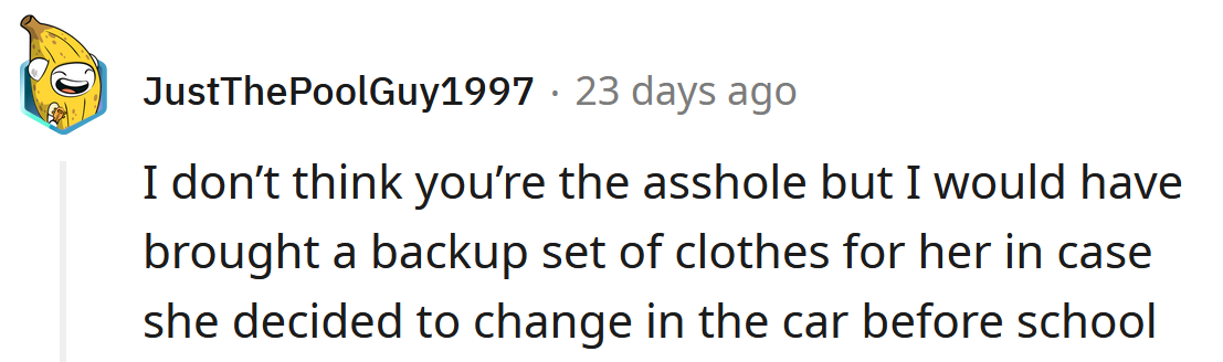 Perhaps a backup set of clothes might have been an option.