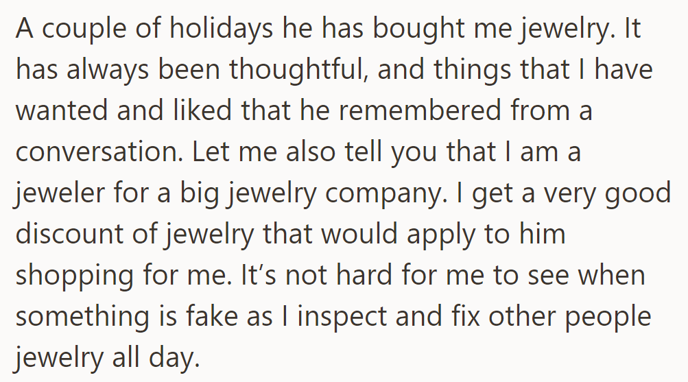 OP, a jeweler, appreciates her partner's thoughtful, genuine jewelry gifts, despite her profession and access to discounts.
