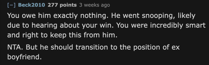 He wasn't in OP's office by accident or because he needed a pen; he was there snooping to find something. He just didn't expect to find out that OP is now rich.