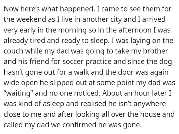 When OP was over, the dog got out of the front door without their notice