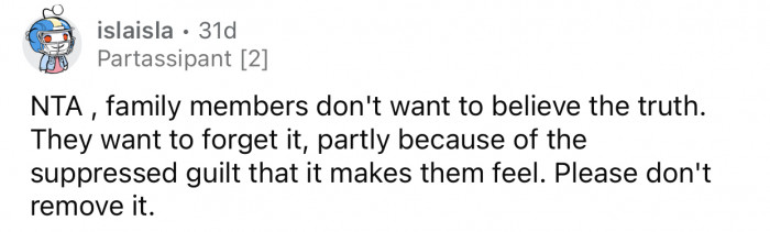 OP's family members don't want to deal with the guilt and shame.