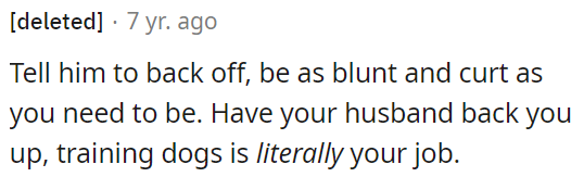 Dog training is OP's profession.