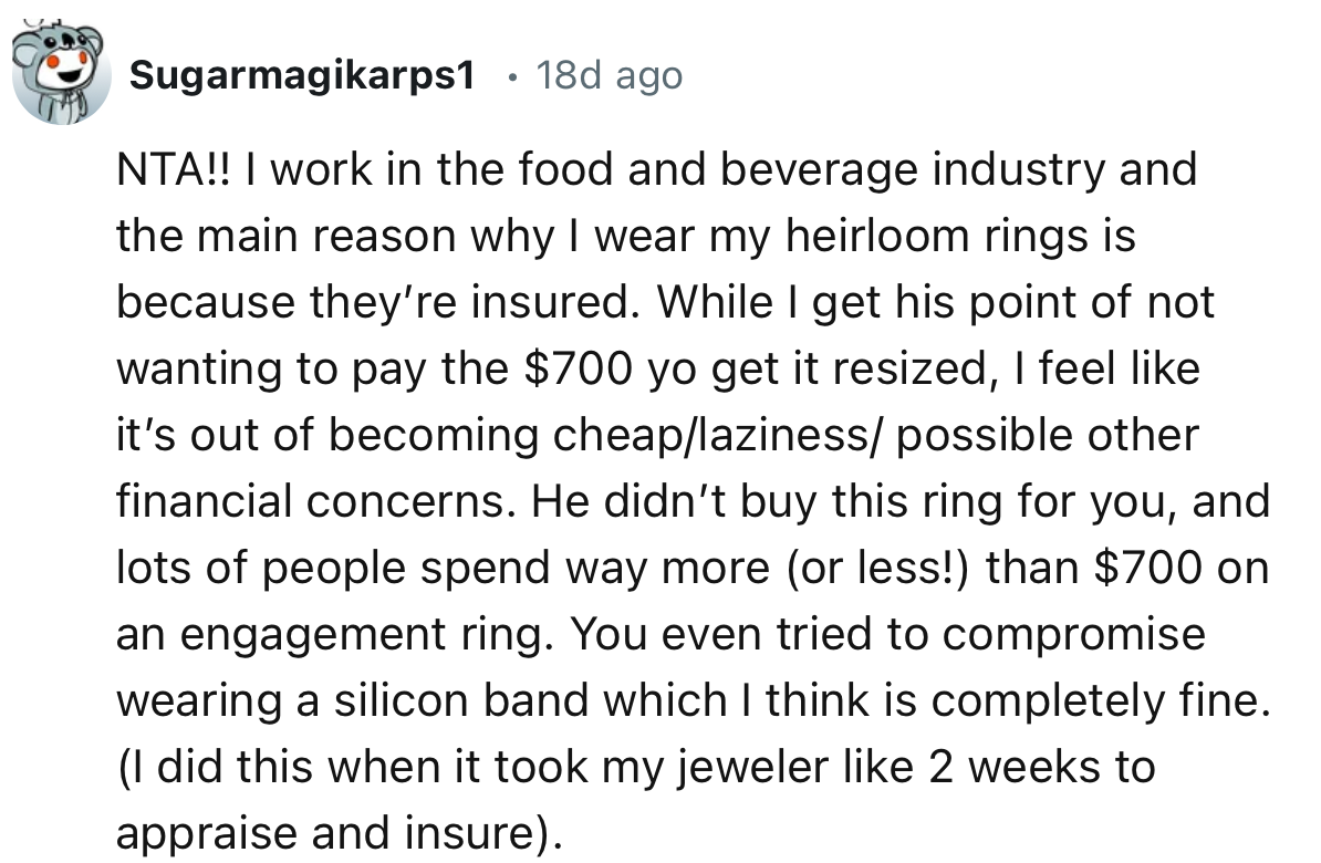 “While I get his point of not wanting to pay the $700 to get it resized, I feel like it’s out of becoming cheap/laziness/possible other financial concerns.”