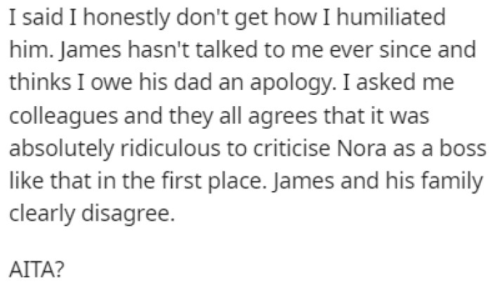 OP and James haven't talked since then, and he believes that she owes his dad an apology