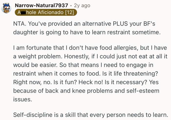 “NTA. You've provided an alternative PLUS your BF's daughter is going to have to learn restraint sometime.”