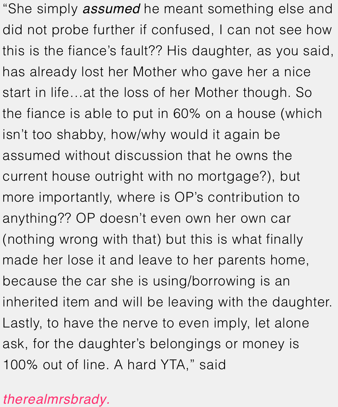 “To have the nerve to even imply, let alone ask, for the daughter’s belongings or money is 100% out of line. A hard YTA.”