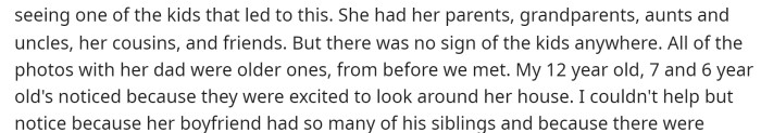 She noted that both the kids and she observed that the photos were all of everyone else except her and their kids together.