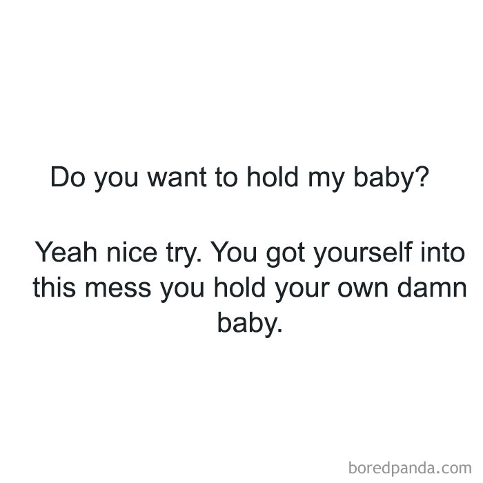 20. Hold your own baby