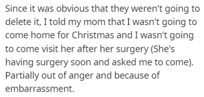 OP was furious, and she told her mom that she wouldn't be coming home for Christmas.