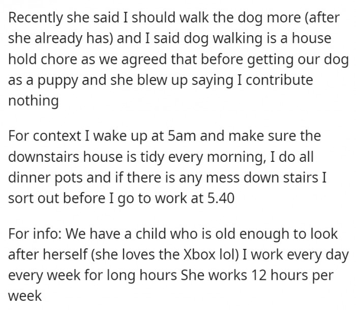 Now, she's asking him to walk the dog more, and when he tried to refuse, she blew up