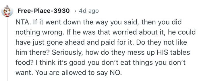 “I think it’s good you don’t eat things you don’t want. You are allowed to say NO.”