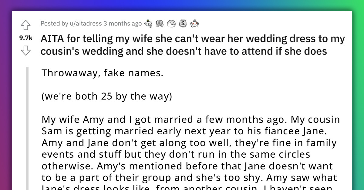 Husband Tells Wife Not To Attend His Cousin's Wedding If She's Going To Wear Her Wedding Dress