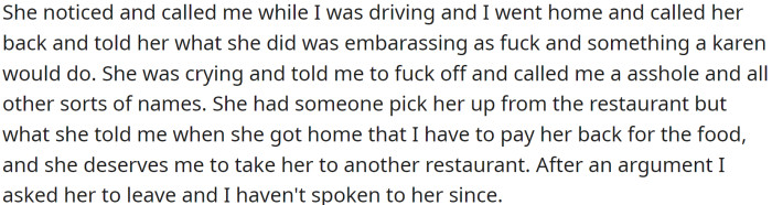 She proceeded to complain and criticize the food while people around them watched, making OP feel embarrassed. When the waiter came by, his girlfriend loudly requested that the food be taken away, and OP had had enough.