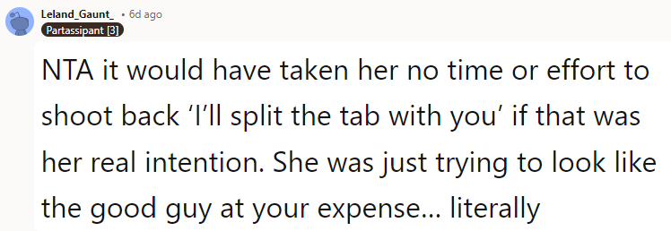 She Was Just Trying to Look Like the Good Guy at Your Expense… Literally