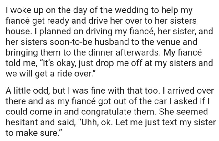 “It’s okay, just drop me off at my sister's and we will get a ride over.”