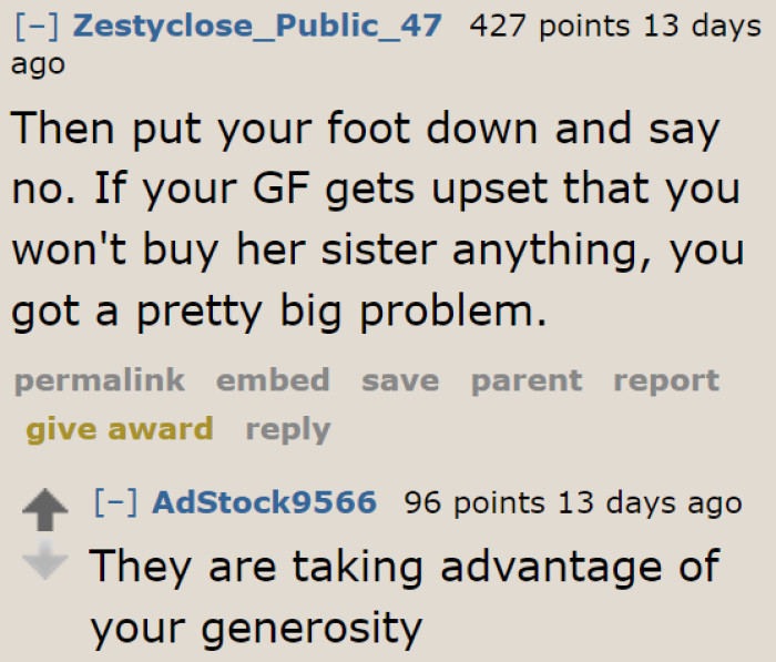He can always say no. Then the girlfriend will pay for whatever her sister asks her to buy.