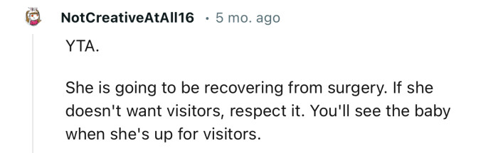 “If she doesn't want visitors, respect it.”