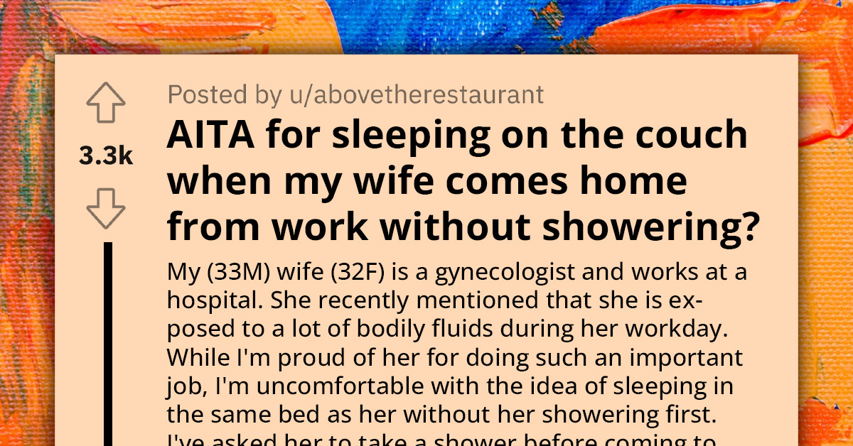 Husband Sleeps On The Couch Whenever His Gynecologist Wife Doesn't Shower After Coming Home From Work, She Thinks He Is Unreasonable