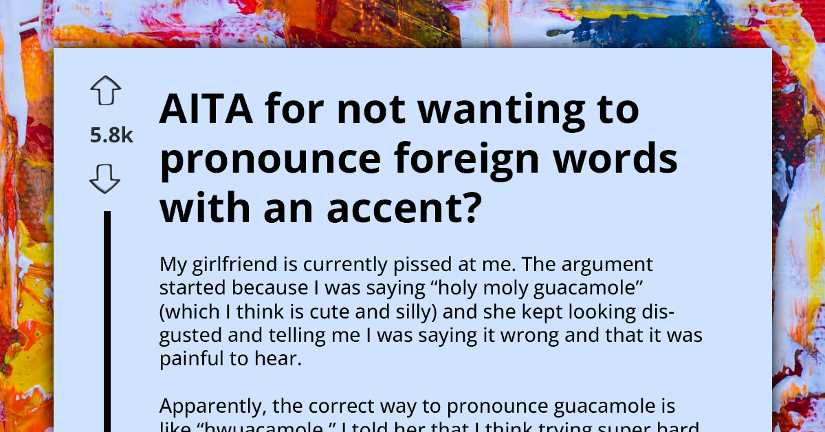 Woman Sparks Fiery Debate With Latina Girlfriend Over Her Refusal To Pronounce Spanish Loan Words With An Accent