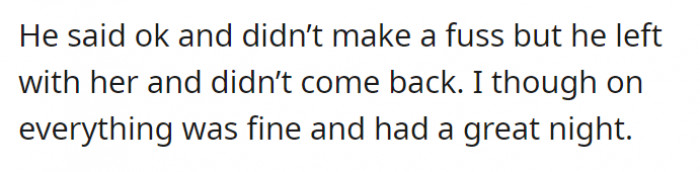 The friend went with the girl and didn't come back. OP thought everything was good and dandy—until…
