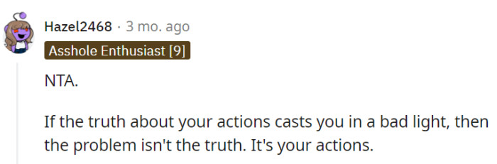 When the spotlight of truth reveals an unflattering angle, remember, it's not the truth that needs adjusting.