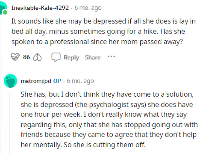 She might be depressed, and therapy might be beneficial, but we're not really sure if that'll change much.