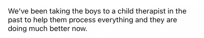 So the OP and her husband made sure they received therapy to help them cope with the situation.