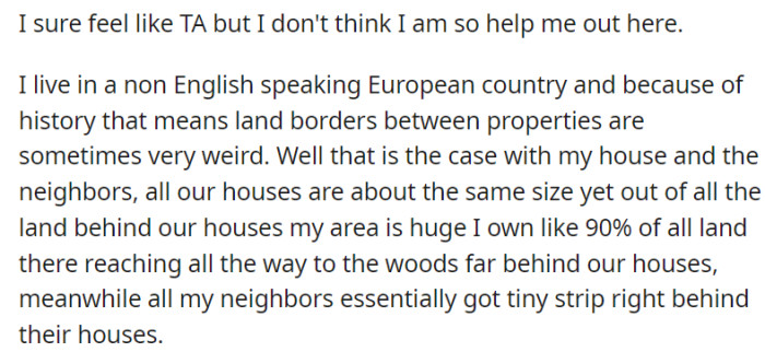 OP lives in a non-English speaking European country with strangely shaped land borders.