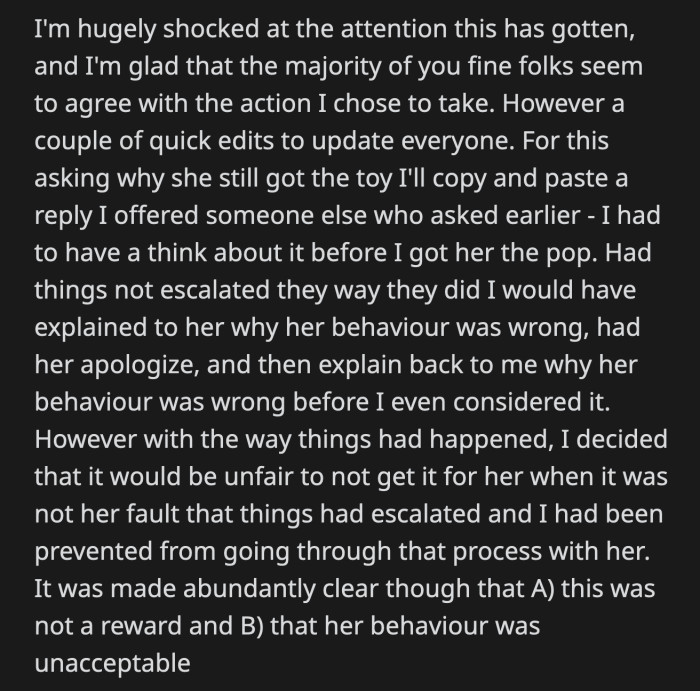 OP explained why he still bought their daughter the collectible. He lectured her about how unacceptably she had behaved and made it clear that the toy wasn't a reward.