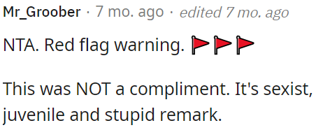 The comment was sexist, immature, and foolish.