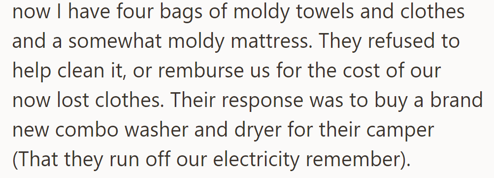 They left moldy items, didn't help or reimburse for lost clothes, and bought a new washer using OP's electricity.