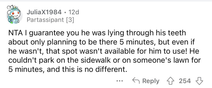 The stranger was probably lying about how long he planned to stay in the spot.