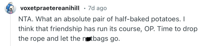 “I think that friendship has run its course, OP.”