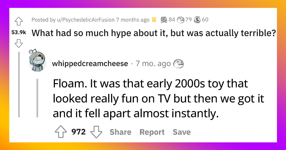 20 People Share Things That Had People Hyped But Turned Out To Be A Huge Disappointment