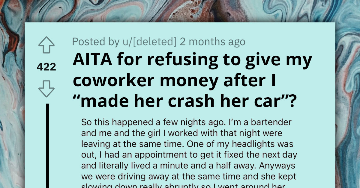 Redditor Asks If She's An A**hole For Refusing To Cover The Costs After She "Made" Coworker Crash Her Car