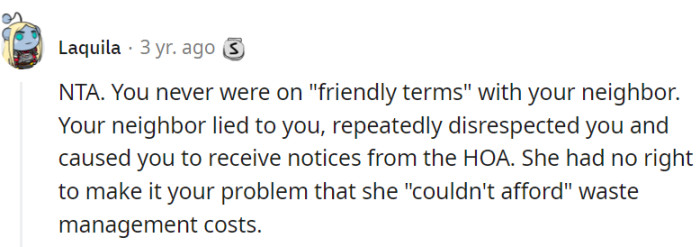 Clearly, she missed the chapter on neighborly respect in the book of etiquette.