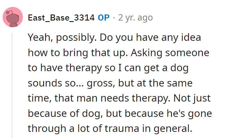 Therapy talk: delicate as a tightrope walk, but hey, a happier hubby and a pup-friendly pad? Worth a shot!
