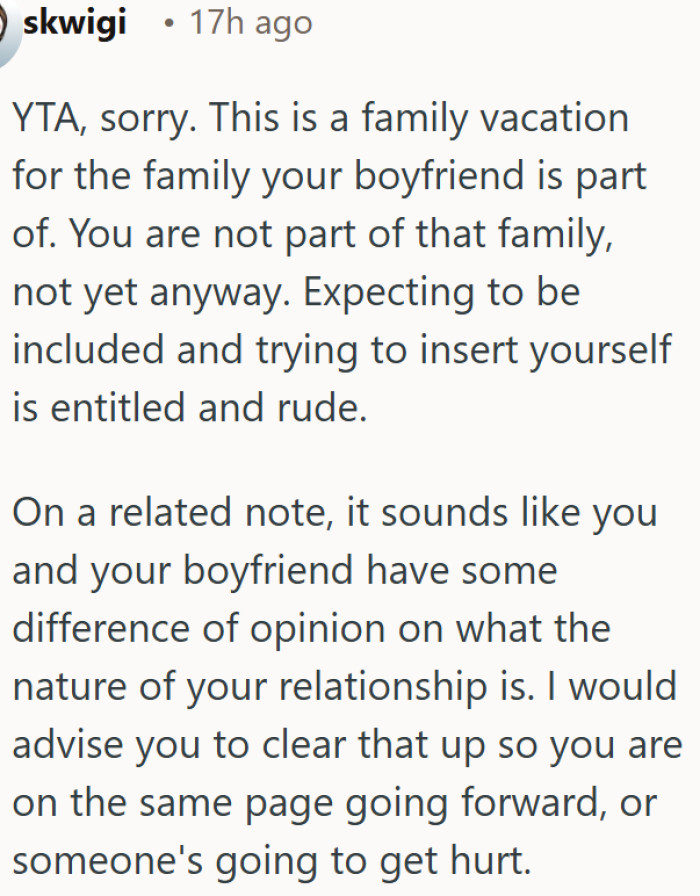 Trying to insert yourself into your boyfriend's family trip makes you the problem, not them