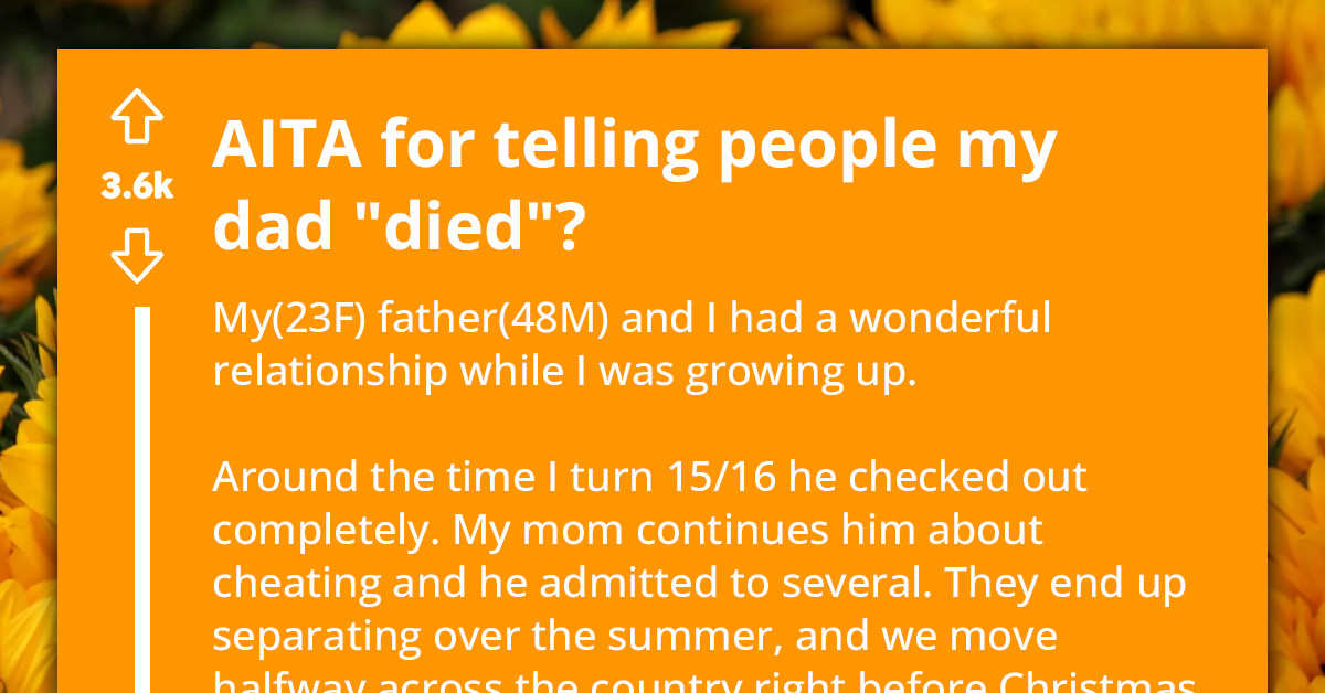 Redditor Asks If She's An A**hole For Telling People Her Absent Father "Died"