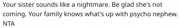 17. She should be glad her sister uninvited herself.