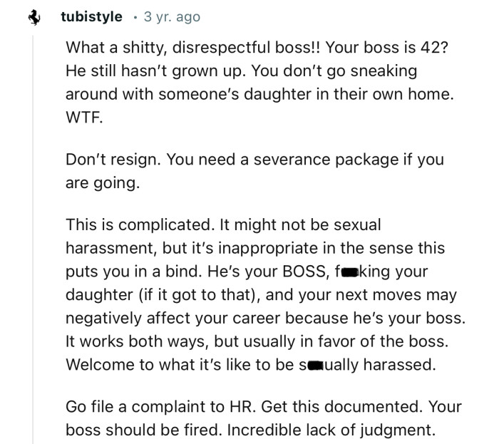 “Go file a complaint with HR. Get this documented. Your boss should be fired.”