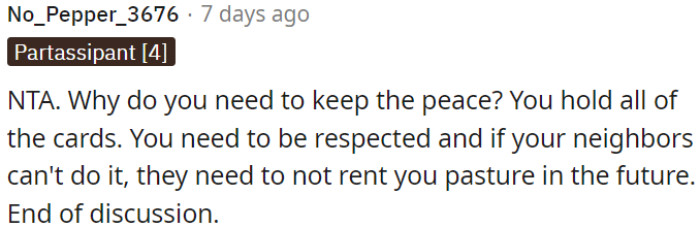 Holding power requires respect; if neighbors can't show it, deny them future pasture rights.