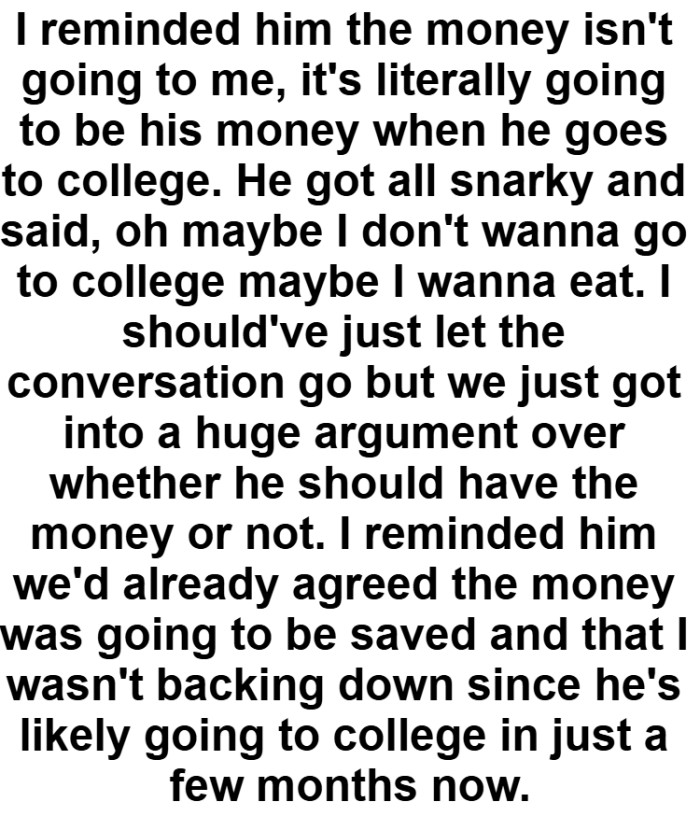 They just got into a huge argument over whether he should have the money or not